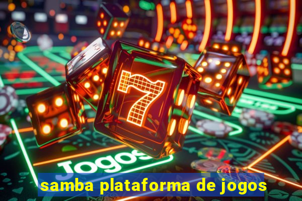 samba plataforma de jogos